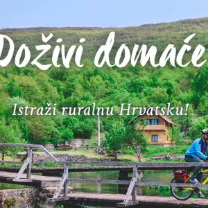 Po prvi put u povijesti krenula nacionalna kampanja ruralnog turizma „Doživi domaće. Istraži ruralnu Hrvatsku!“