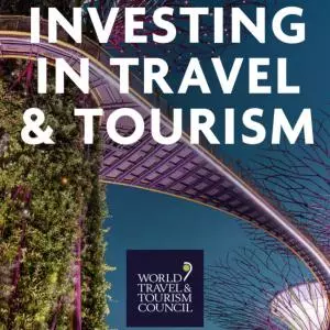 Novo izvješće WTTC-a pruža vitalne preporuke ulaganja za sektor putovanja i turizma